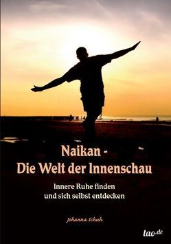 Naikan – Die Welt der Innenschau von Schuh,  Johanna