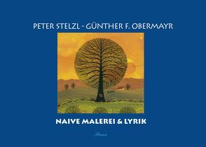 Naive Malerei & Lyrik von Stelzl,  Peter