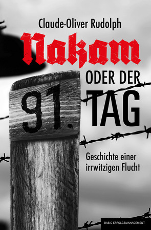 NAKAM oder der 91. Tag von Rudolph,  Claude-Oliver