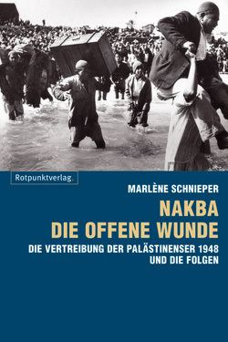 Nakba – die offene Wunde von Schnieper,  Marlène