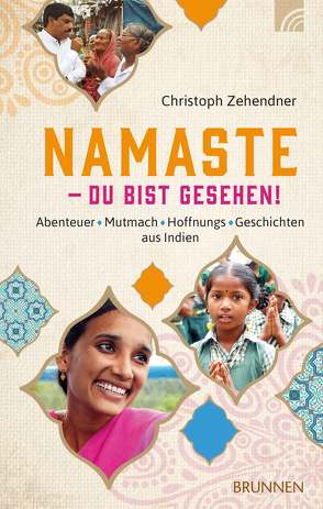 NAMASTE – Du bist gesehen! von Zehendner,  Christoph