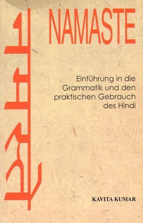 NAMASTE – Einführung in die Grammatik und den praktischen Gebrauch des Hindi von Kumar,  Kavita