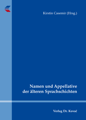 Namen und Appellative der älteren Sprachschichten von Casemir,  Kirstin