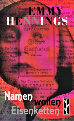 Namen wollen Eisenketten von Ball-Hennings,  Emmy, Baumgartner,  Armelle, Moreno Sobrino,  Elena, Schmidt,  Armin