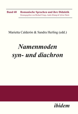 Namenmoden syn- und diachron von Bergermayer,  Angela, Calderón,  Marietta, Dufferain-Ottmann,  Svenja, Eckkramer,  Eva Martha, Frings,  Michael, Gärtig-Bressan,  Anne-Kathrin, Herling,  Sandra, Klump,  Andre, Lobin,  Antje, Obersteiner,  Gernot Peter, Posche Claudia, Puccio,  Nelson, Rampl,  Gerhard, Sälzer,  Sonja, Thiele,  Sylvia, Tichy,  Marietta, Warm,  Johanna, Wochele,  Holger