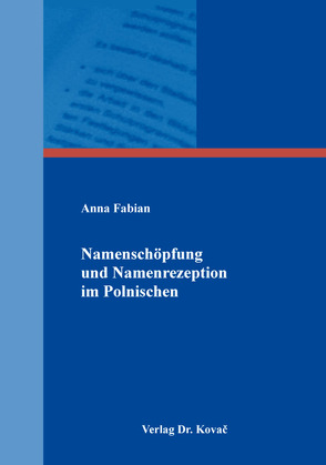 Namenschöpfung und Namenrezeption im Polnischen von Fabian,  Anna