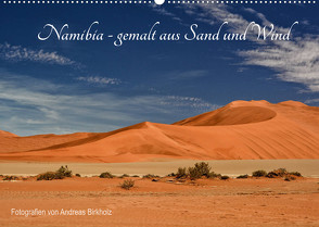 Namibia – gemalt aus Sand und Wind (Wandkalender 2023 DIN A2 quer) von Birkholz,  Andreas