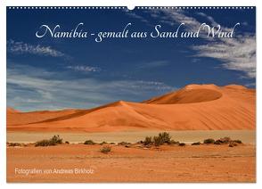 Namibia – gemalt aus Sand und Wind (Wandkalender 2024 DIN A2 quer), CALVENDO Monatskalender von Birkholz,  Andreas