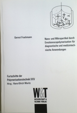 Nano- und Mikropartikel durch Emulsionscopolymerisation für diagnostische und medizintechnische Anwendungen von Frackmann,  Gernot, Moritz,  Hans U