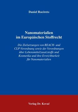 Nanomaterialien im Europäischen Stoffrecht von Rucireto,  Daniel