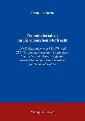 Nanomaterialien im Europäischen Stoffrecht von Rucireto,  Daniel