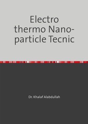 Nanoparticles Techniques for Electro-Thermal Applications von Alabdullah,  Dr. Khalaf