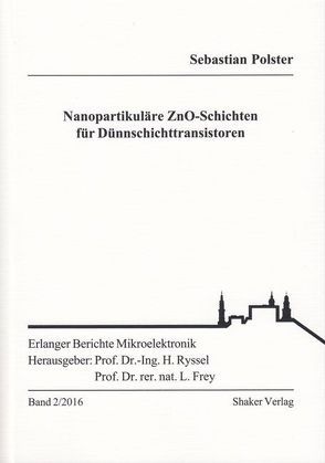 Nanopartikuläre ZnO-Schichten für Dünnschichttransistoren von Polster,  Sebastian