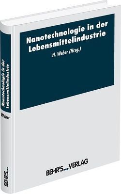 Nanotechnologie in der Lebensmittelindustrie von Weber,  Prof. Dr. Herbert