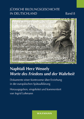 Naphtali Herz Wessely Worte des Friedens und der Wahrheit von Lohmann,  Ingrid, Lohmann,  Uta, Wenzel,  Rainer