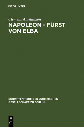 Napoleon – Fürst von Elba von Amelunxen,  Clemens