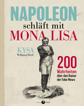 Napoleon schläft mit Mona Lisa von Hartl,  Wolfgang, Schlögl,  Stefan