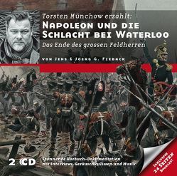 Napoleon und die Schlacht bei Waterloo von Fieback,  Jens, Fieback,  Joerg, Münchow,  Torsten