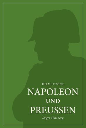 Napoleon und Preußen von Bock,  Helmut