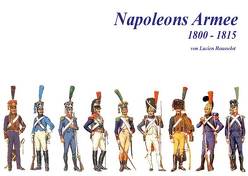 Napoleons Armee 1800-1815 von Lehmann,  Hans J, Rousselot,  Lucien