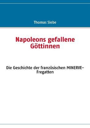 Napoleons gefallene Göttinnen von Siebe,  Thomas