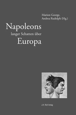 Napoleons langer Schatten über Europa von George,  Marion, Rudolph,  Andrea