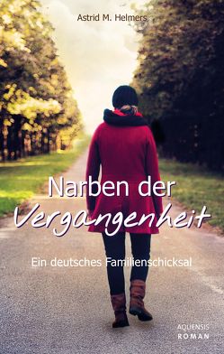 Narben der Vergangenheit von Helmers,  Astrid M.