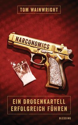 Narconomics von Dedekind,  Henning, Wainwright,  Tom