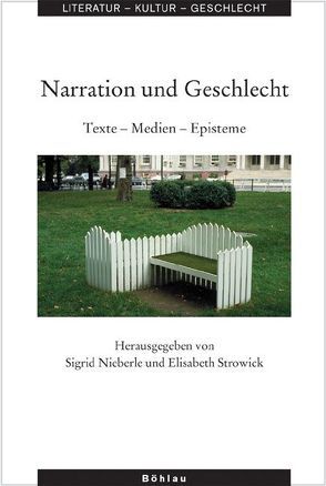 Narration und Geschlecht von Allrath,  Gaby, Bal,  Mieke, Greber,  Erika, Gygax,  Franziska, Gymnich,  Marion, Holland,  Jocelyn, Jaeger,  Stephan, Kazzazi,  Kerstin, Lange-Berndt,  Petra, Liebrand,  Claudia, Meinecke,  Thomas, Müller-Funk,  Wolfgang, Nieberle,  Sigrid, Nünning,  Ansgar, Nünning,  Vera, Picker,  Marion, Runte,  Annette, Stritzke,  Nadyne, Wagner,  Birgit, Willer,  Stefan