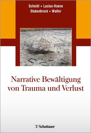 Narrative Bewältigung von Trauma und Verlust von Lucius-Hoene,  Gabriele, Scheidt,  Carl Eduard, Stukenbrock,  Anja, Waller,  Elisabeth