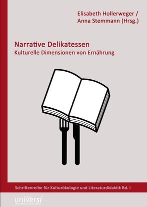 Narrative Delikatessen von Hollerweger,  Elisabeth, Stemmann,  Anna