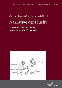 Narrative der Flucht von Ansari,  Christine, Frank,  Caroline