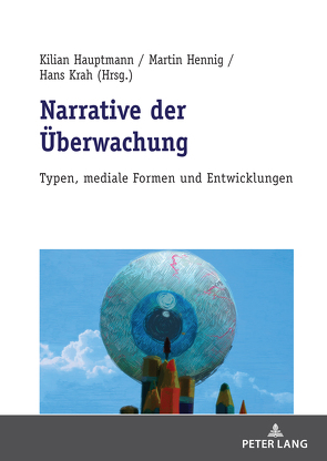 Narrative der Überwachung von Hauptmann,  Kilian, Hennig,  Martin, Krah,  Hans