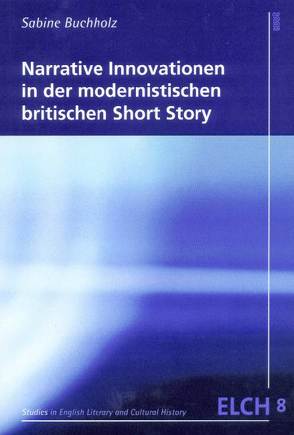 Narrative Innovationen in der modernistischen britischen Short Story von Buchholz,  Sabine