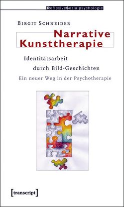 Narrative Kunsttherapie von Schneider,  Birgit