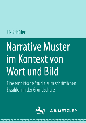 Narrative Muster im Kontext von Wort und Bild von Schüler,  Lis