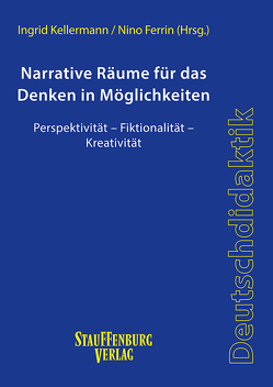 Narrative Räume für das Denken in Möglichkeiten von Ferrin,  Nino, Kellermann,  Ingrid