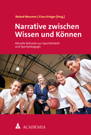 Narrative zwischen Wissen und Können von Krieger,  Claus, Messmer,  Roland