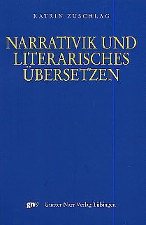 Narrativik und literarisches ÜberSetzen von Zuschlag,  Katrin