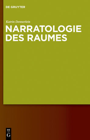 Narratologie des Raumes von Dennerlein,  Katrin