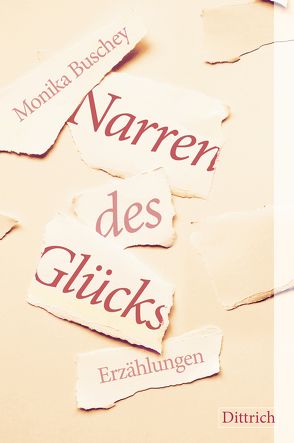 Narren des Glücks von Buschey,  Monika