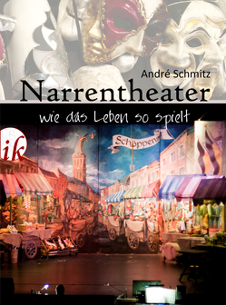 Narrentheater von Schmitz,  André