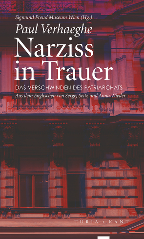 Narziss in Trauer von Seitz,  Sergej;Wieder,  Anna, Verhaeghe,  Paul, Wien,  Vortrag am Sigmund Freud Museum