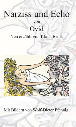 Narziss und Echo von Ovid von Brink,  Klaus, Pfennig,  Wolf-Dieter