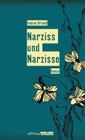 Narziss und Narzisse von Drumbl,  Andrea