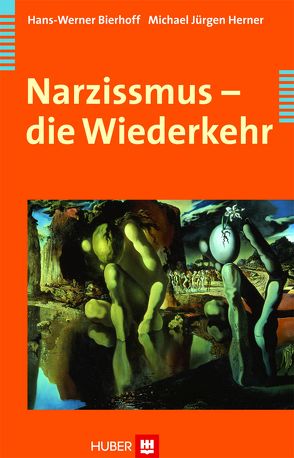 Narzissmus – die Wiederkehr von Bierhoff,  Hans-Werner, Herner,  Michael J