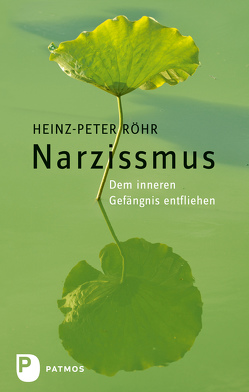 Narzissmus von Röhr,  Heinz-Peter