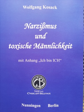 Narzissmus und toxische Männlichkeit von Kosack,  Wolfgang