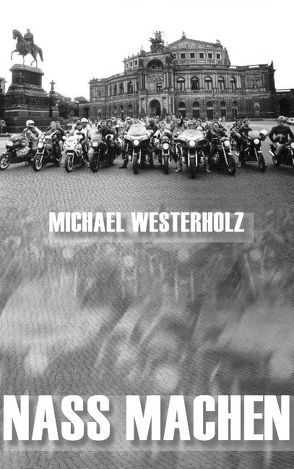 Nass machen von Westerholz,  Michael