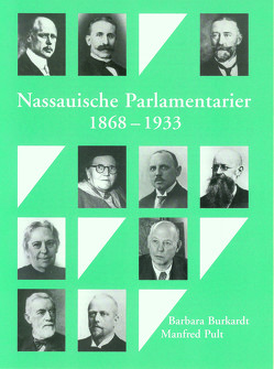 Nassauische Parlamentarier. Ein biographisches Handbuch von Burkardt,  Barbara, Pult,  Manfred